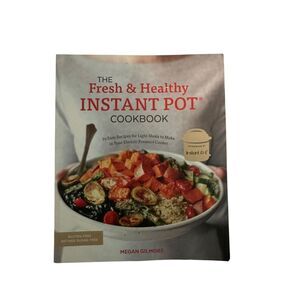 Fresh & Healthy Instant‎ Pot Cookbook Gluten-Free Sugar-Free  by Megan Gilmore